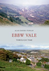 Ebbw Vale Through Time