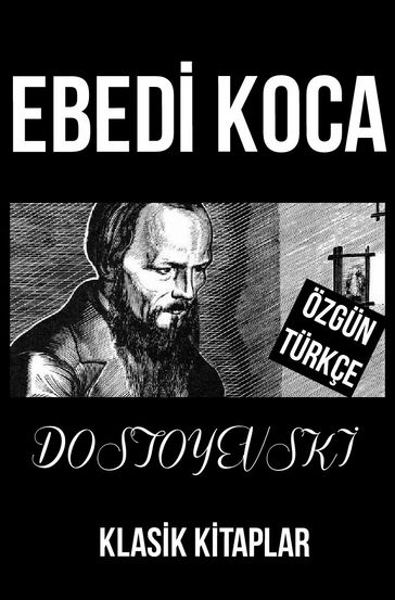 Ebedi Koca - Fyodor Dostoyevski