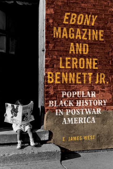 Ebony Magazine and Lerone Bennett Jr. - E. James West