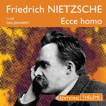 Ecce Homo - Friedrich Nietzche