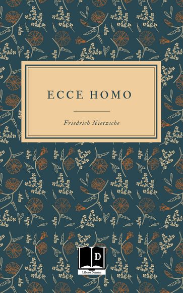 Ecce Homo - Friedrich Nietzsche