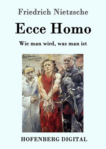 Ecce Homo - Friedrich Nietzsche