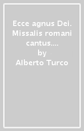 Ecce agnus Dei. Missalis romani cantus. Nova schola gregoriana. CD-ROM