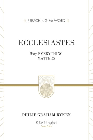 Ecclesiastes (Redesign) - Philip Graham Ryken