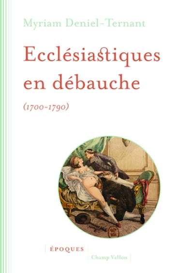 Ecclésiastiques en débauche - Myriam DENIEL-TERNANT