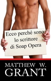 Ecco perchè sono lo scrittore di Soap Opera