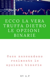 Ecco la vera truffa dietro le Opzioni Binarie