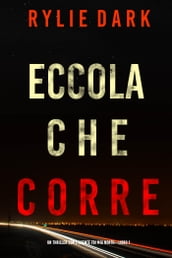 Eccola che corre (Un Thriller con l Agente FBI Mia NorthLibro 1)