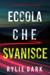 Eccola che svanisce (Un Thriller con l Agente FBI Mia NorthLibro 4)