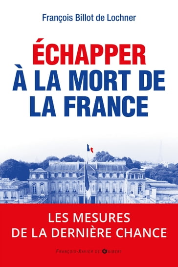 Echapper à la mort de la France - François Billot de Lochner