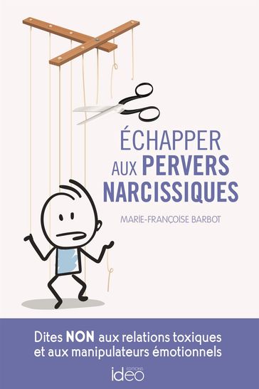 Echapper aux pervers narcissiques - Marie-Françoise Barbot