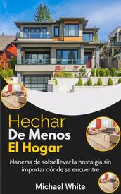 Echar De Menos El Hogar: Maneras de sobrellevar la nostalgia sin importar dónde se encuentre