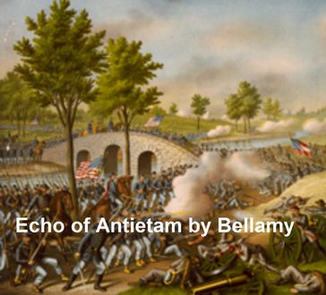 Echo of Antietam - Edward Bellamy