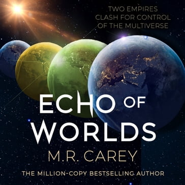 Echo of Worlds - M. R. Carey