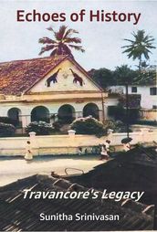 Echoes of History - Travancore s Legacy