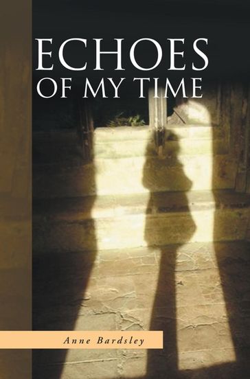 Echoes of My Time - Anne Bardsley