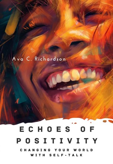 Echoes of Positivity - Ava C. Richardson