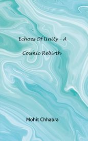 Echoes of Unity - A Cosmic Rebirth