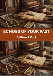 Echoes of Your Past Vol.1