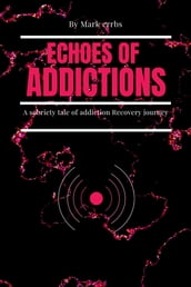 Echoes of addictions