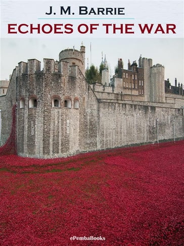 Echoes of the War (Annotated) - J. M. Barrie