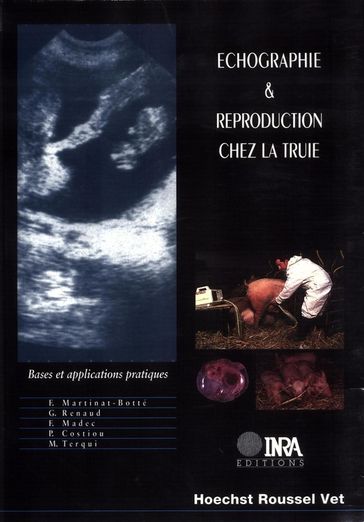 Echographie et reproduction chez la truie - François Madec - Françoise Martinat-Botté - Guy Renaud - Michel Terqui - Patrick Costiou