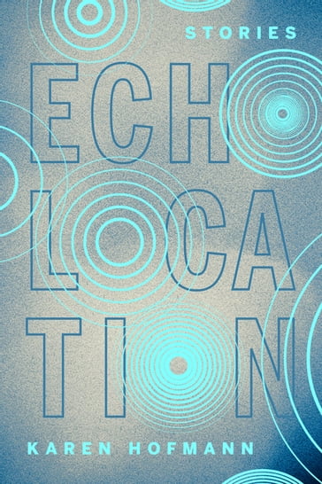 Echolocation - Karen Hofmann