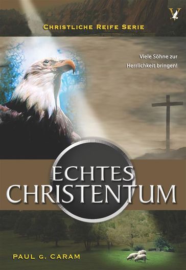 Echtes Christentum - Dr. Paul G. Caram
