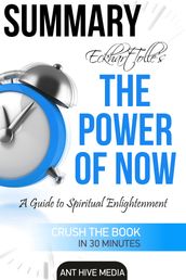 Eckhart Tolle s The Power of Now: A Guide to Spiritual Enlightenment Summary