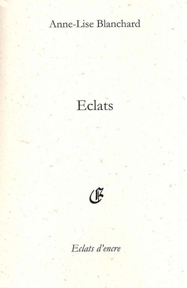 Eclats - Anne-Lise Blanchard