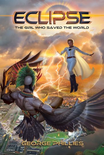 Eclipse: The Girl Who Saved the World - George Phillies