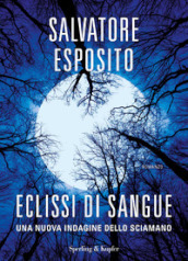 Eclissi di sangue. Una nuova indagine dello sciamano