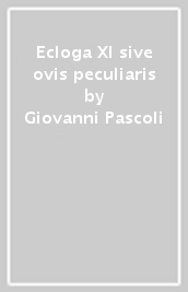 Ecloga XI sive ovis peculiaris