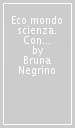 Eco mondo scienza. Con Compiti di realtà, Eco scienza. Per la Scuola media. Con e-book. Con espansione online. Vol. A-B-C-D