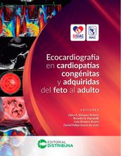 Ecocardiografía en Cardiopatías Congénitas y Adquiridas del Feto al Adulto