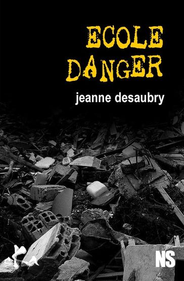 Ecole danger - Jeanne Desaubry