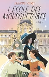 L Ecole des mousquetaires - tome 01