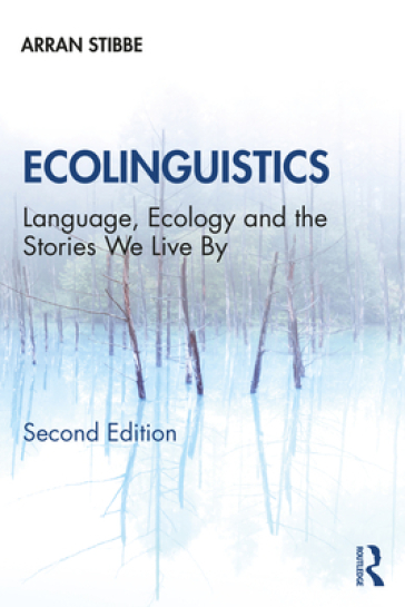 Ecolinguistics - Arran Stibbe