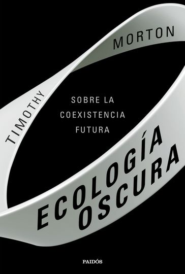 Ecología oscura - Timothy Morton