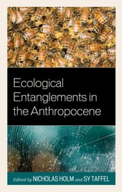 Ecological Entanglements in the Anthropocene