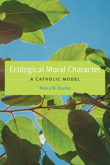 Ecological Moral Character - Nancy M. Rourke