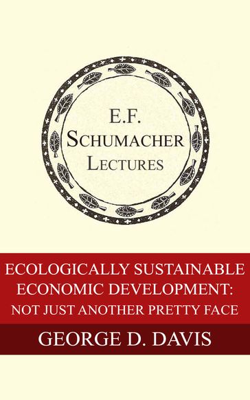 Ecologically Sustainable Economic Development: Not Just Another Pretty Face - George D. Davis - Hildegarde Hannum