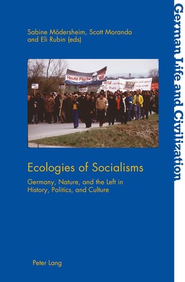 Ecologies of Socialisms - Jost Hermand - Sabine Modersheim - Scott Moranda - Eli Rubin
