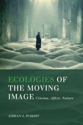 Ecologies of the Moving Image
