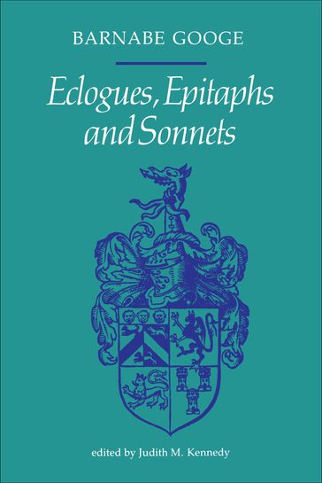 Ecologues, Epitaphs and Sonnets - Barnabe Googe