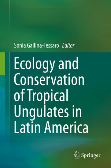 Ecology and Conservation of Tropical Ungulates in Latin America