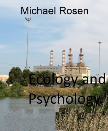 Ecology and Psychology - Michael Rosen