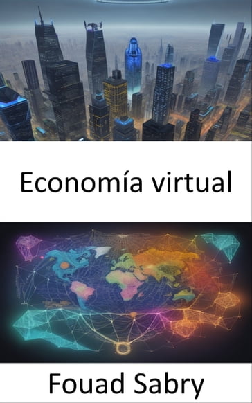 Economía virtual - Fouad Sabry