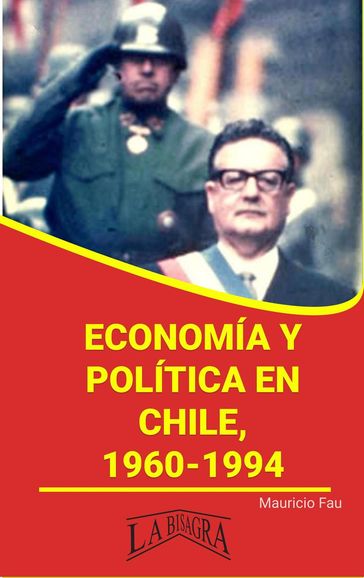Economía y Política en Chile, 1960-1994 - MAURICIO ENRIQUE FAU