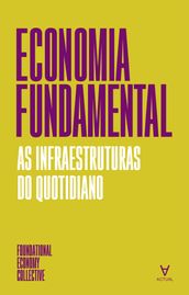 Economia Fundamental- As infraestruturas do quotidiano